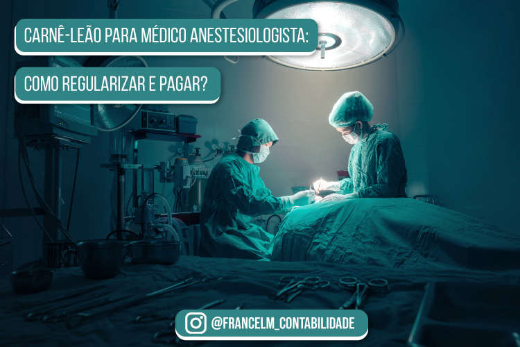 Carnê-leão para Médico Anestesiologista: Como regularizar e pagar?