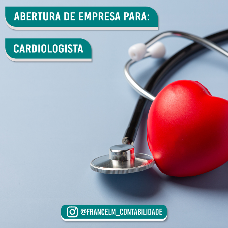 Abertura de empresa (CNPJ) Para Médico Cardiologista: Como constituir?